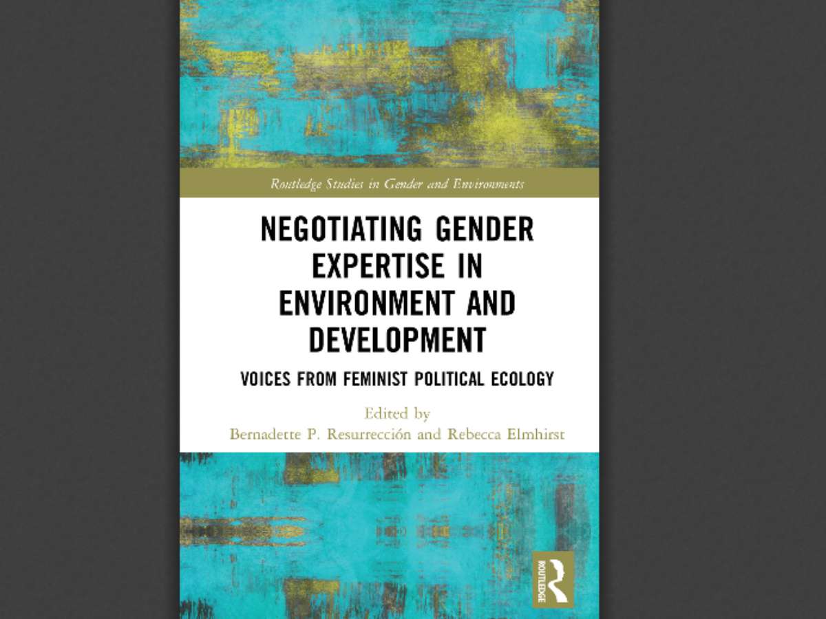 Negotiating Gender Expertise in Environment and Development: Voices from Feminist Political Ecology