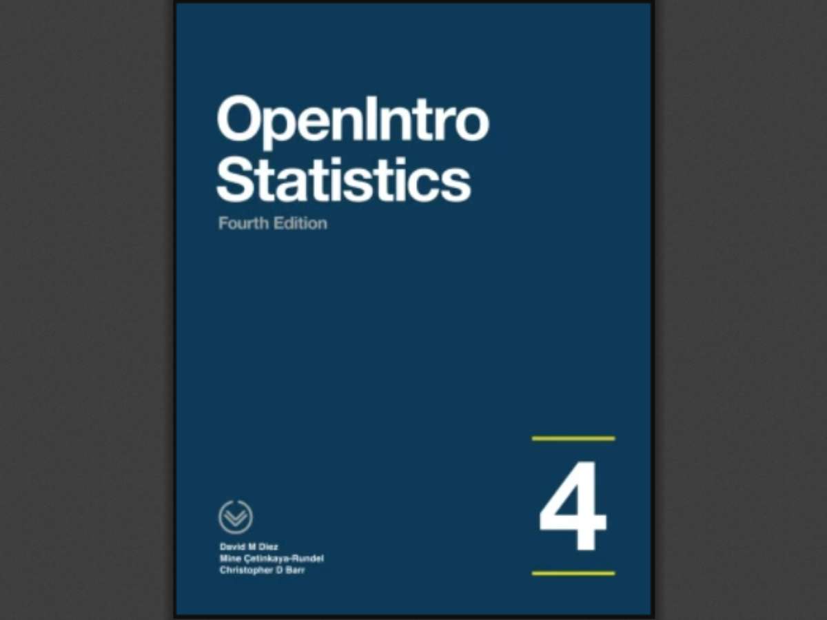 OpenIntro Statistics, 4th Edition: A complete foundation for Statistics, also serving as a foundation for Data Science.