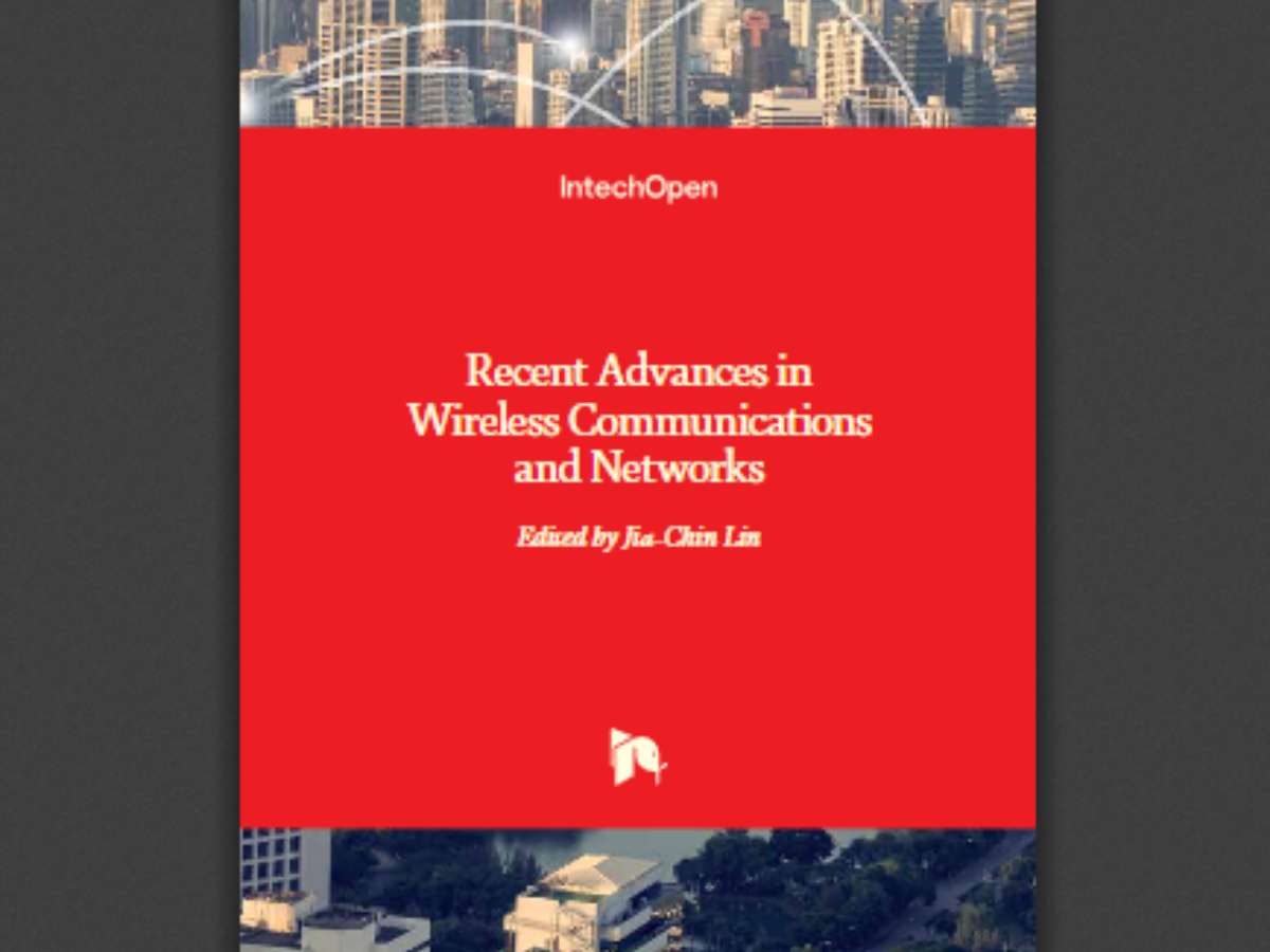 Recent Advances in Wireless Communications and Networks