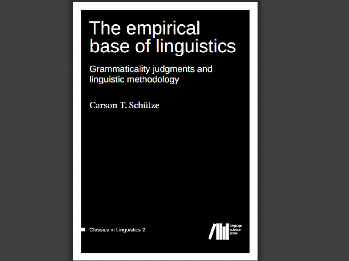 The empirical base of linguistics: Grammaticality judgments and linguistic methodology