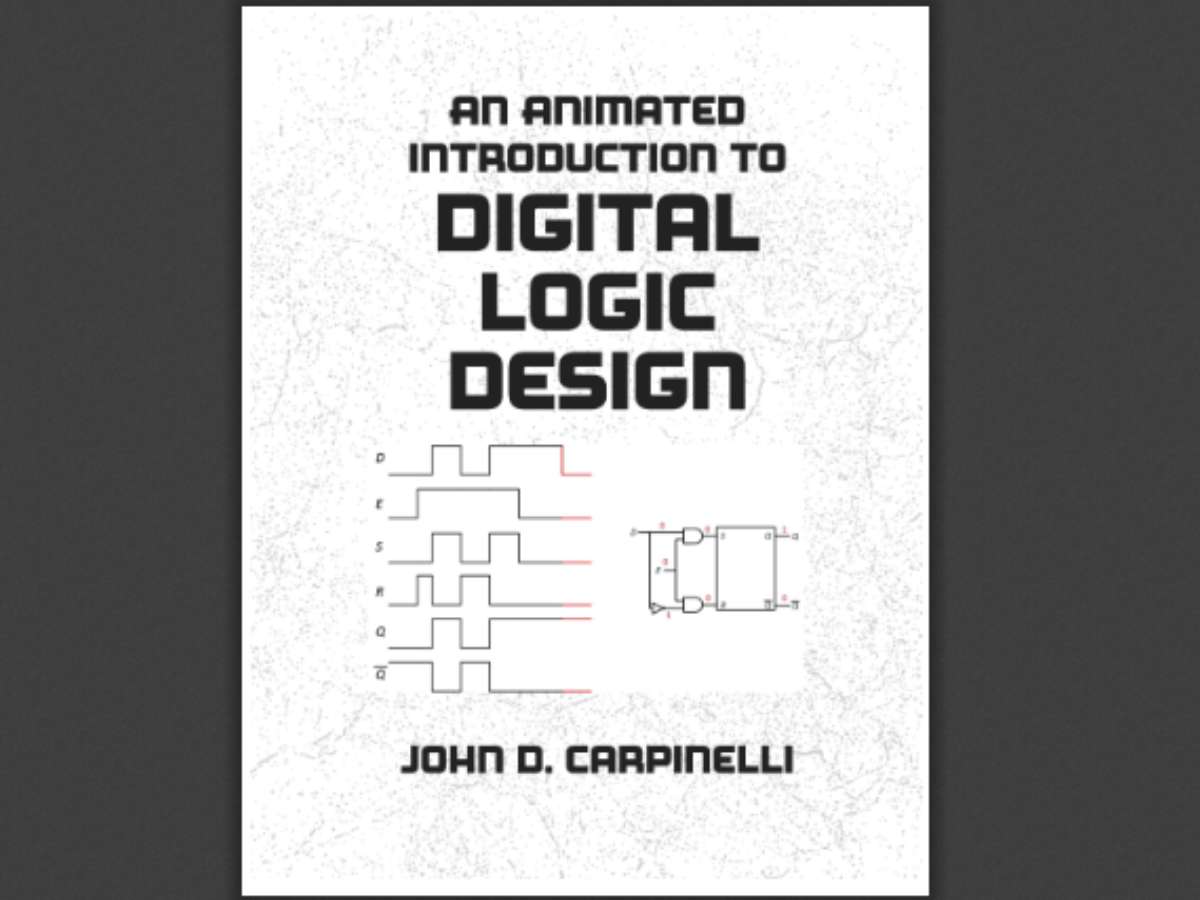 An Animated Introduction to Digital Logic Design