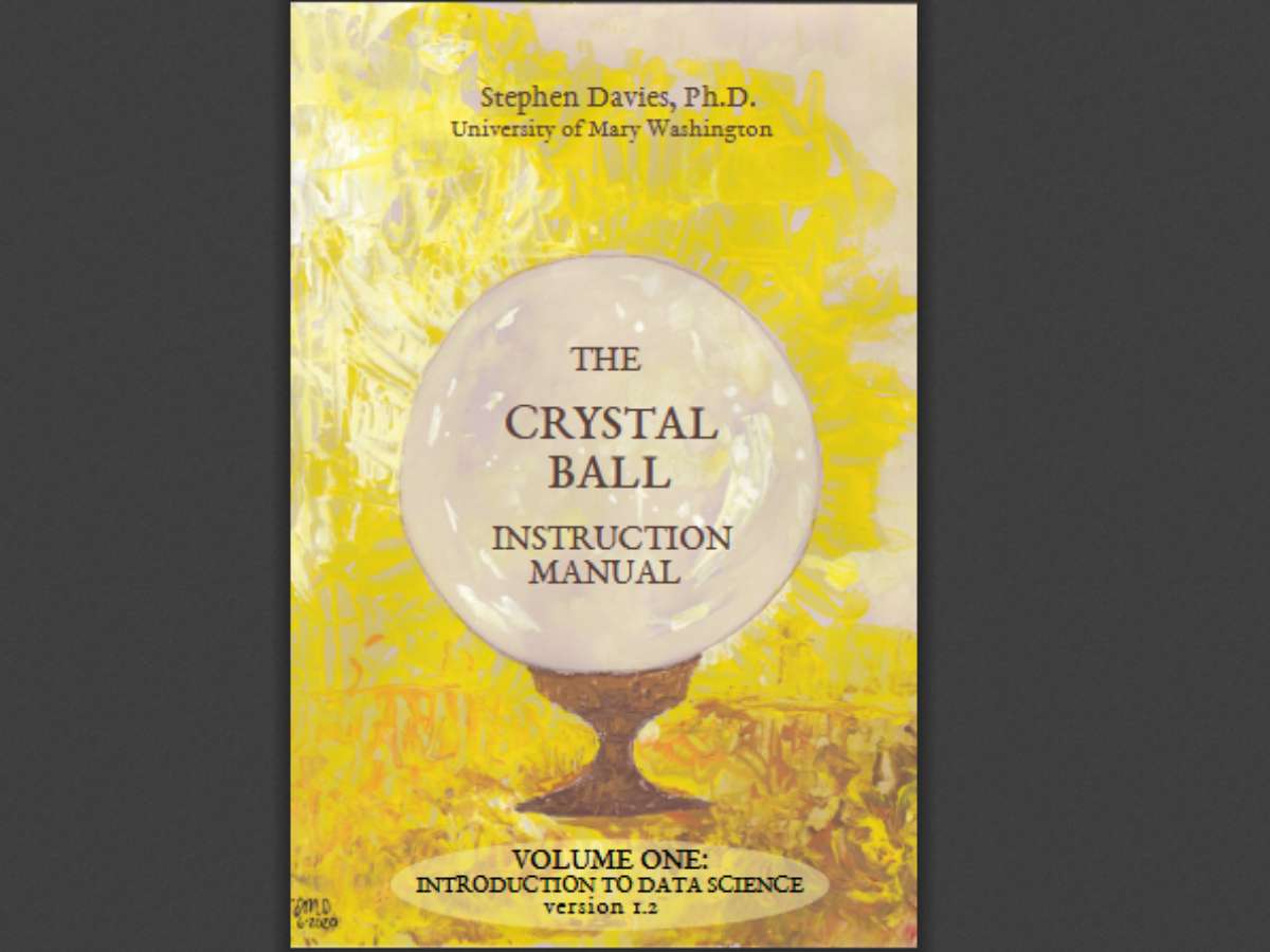 The Crystal Ball Instruction Manual, Volume 1: Introduction to Data Science