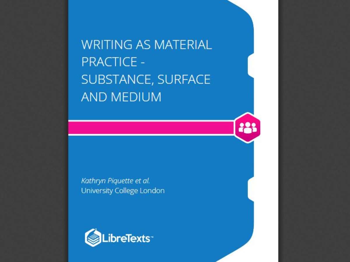 Writing as Material Practice - Substance, Surface and Medium