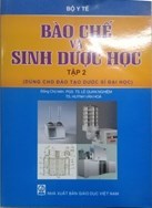 Bào chế và sinh dược học T2/Lê Quan Nghiệm, Huỳnh Văn Hóa.- H.: Giáo dục Việt Nam, 2017.- 443tr.
