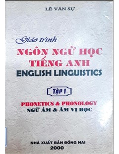 Giáo trình Ngôn ngữ học tiếng Anh. Tập 1: Ngữ âm và âm vị học