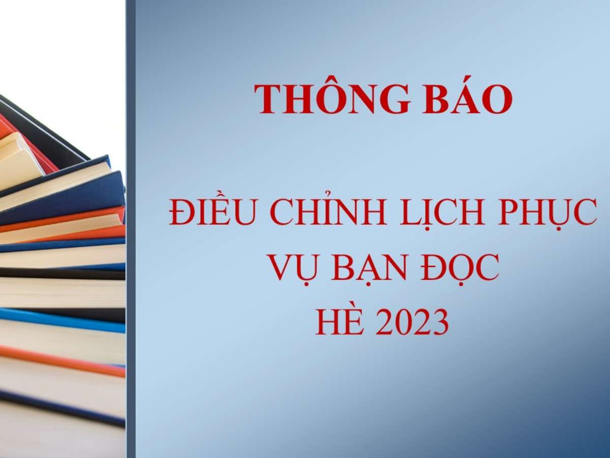 Thư viện Đại học Công nghiệp Hà Nội thông báo điều chỉnh lịch phục vụ bạn đọc dịp hè 2023