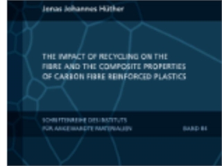 The Impact of Recycling on the Fibre and the Composite Properties of Carbon Fibre Reinforced Plastics