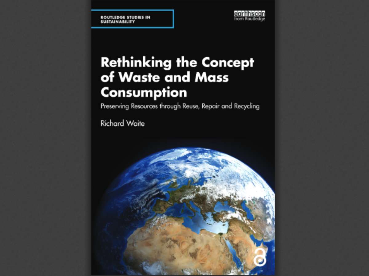 Rethinking the Concept of Waste and Mass Consumption: Preserving Resources through Reuse, Repair and Recycling