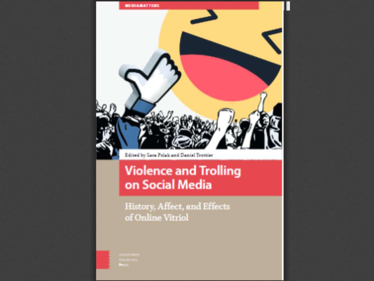 Violence and Trolling on Social Media History, Affect, and Effects of Online Vitriol