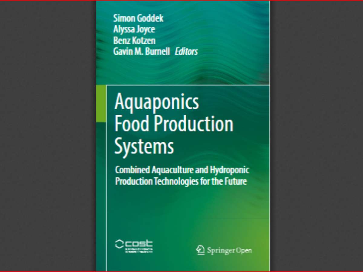 Aquaponics Food Production Systems: Combined Aquaculture and Hydroponic Production Technologies for the Future