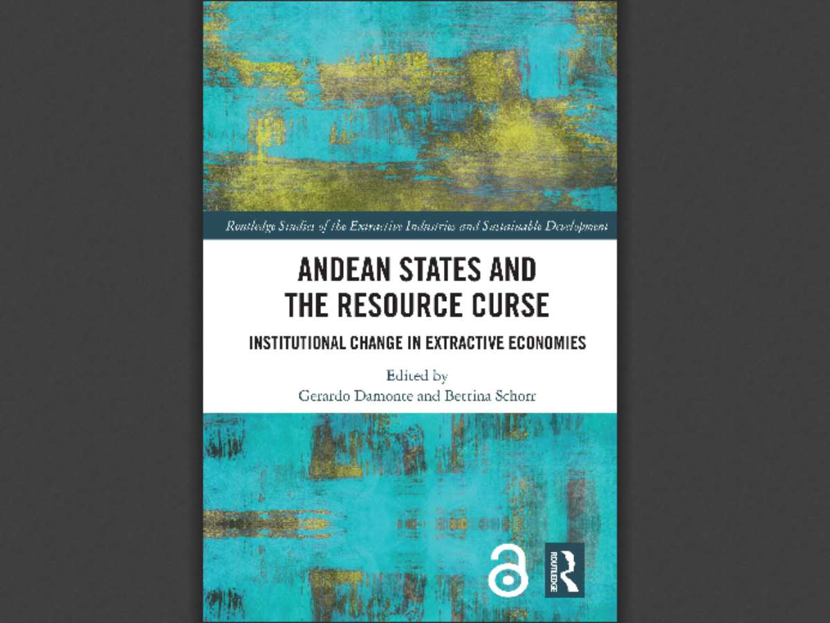 Andean States and the Resource Curse: Institutional Change in Extractive Economies