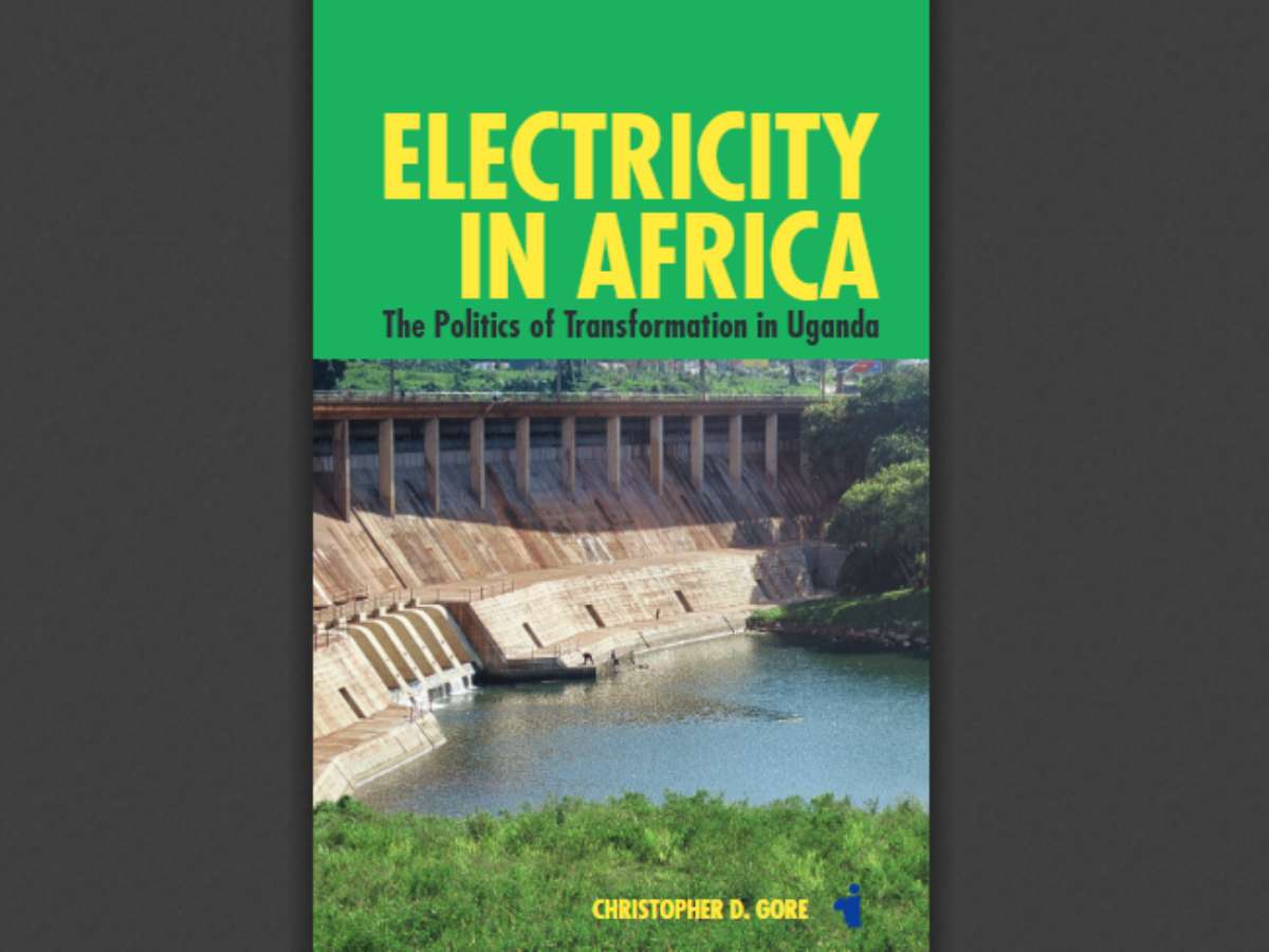 Electricity in Africa: The Politics of Transformation in Uganda