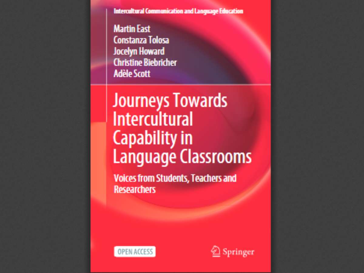 Journeys Towards Intercultural Capability in Language Classrooms: Voices from Students, Teachers and Researchers