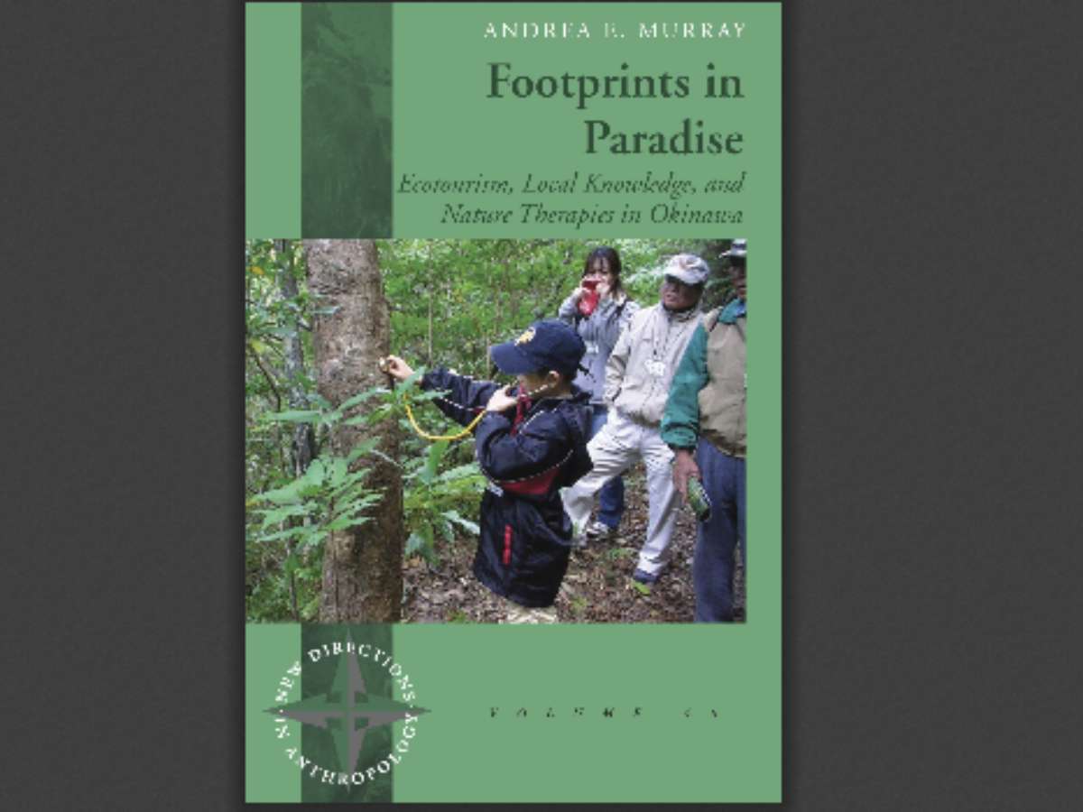 Footprints in Paradise: Ethnography of Ecotourism, Local Knowledge and Nature Therapies in Okinawa