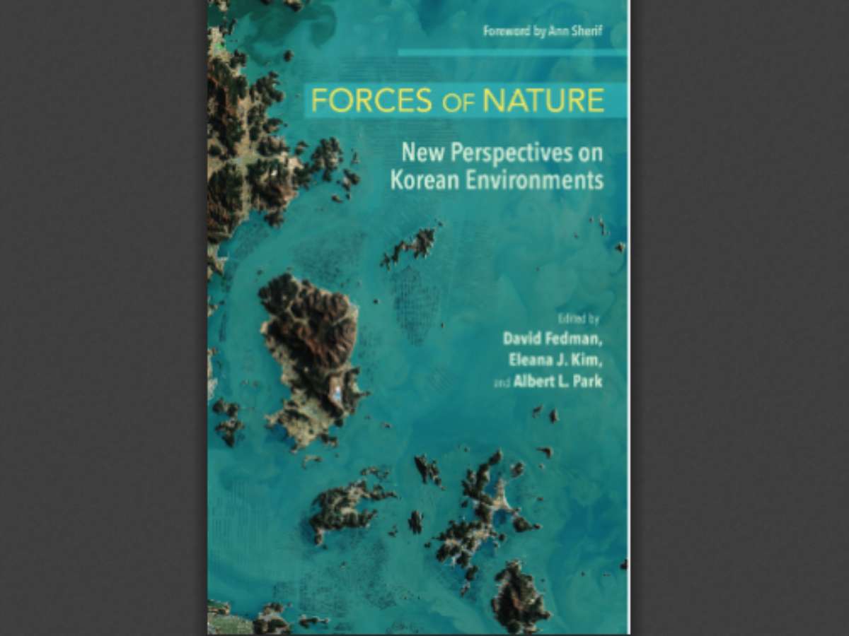 Forces of Nature: New Perspectives on Korean Environments