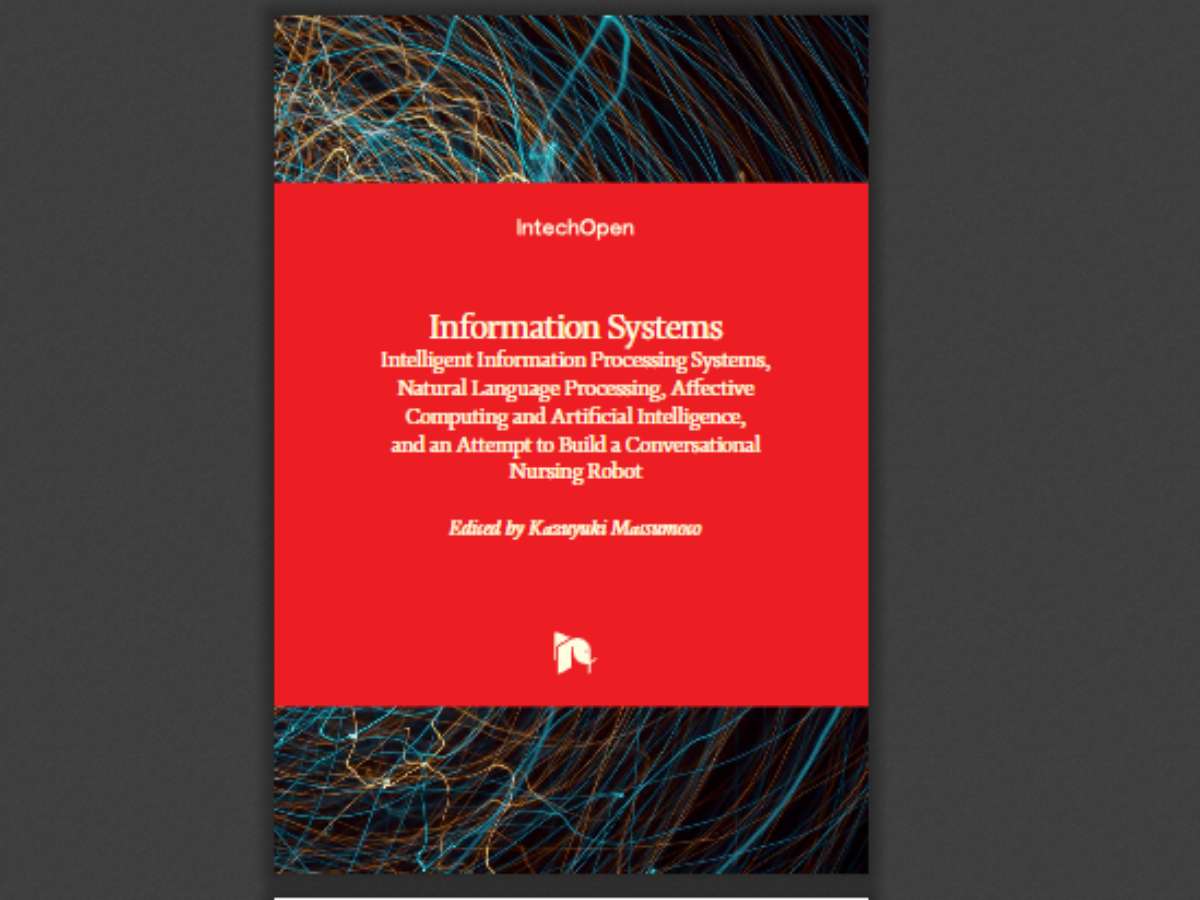 Information Systems: Intelligent Information Processing Systems, Natural Language Processing, Affective Computing and Artificial Intelligence, and an Attempt to Build a Conversational Nursing Robot