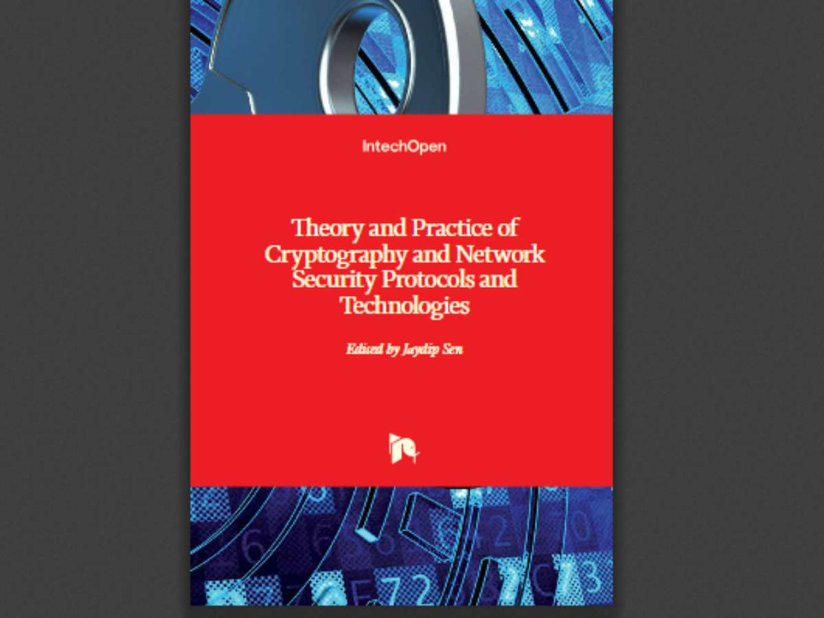 Theory and Practice of Cryptography and Network Security Protocols and Technologies