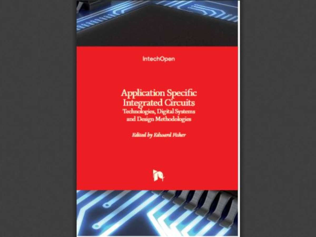 Application Specific Integrated Circuits: Technologies, Digital Systems and Design Methodologies