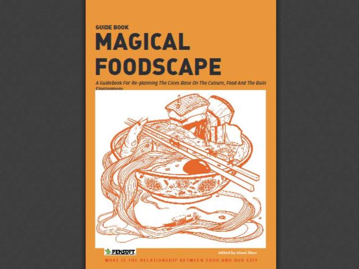 Magical Foodscape: A Guidebook For Re-planning The Cities Base On The Culture, Food And The Built Environment