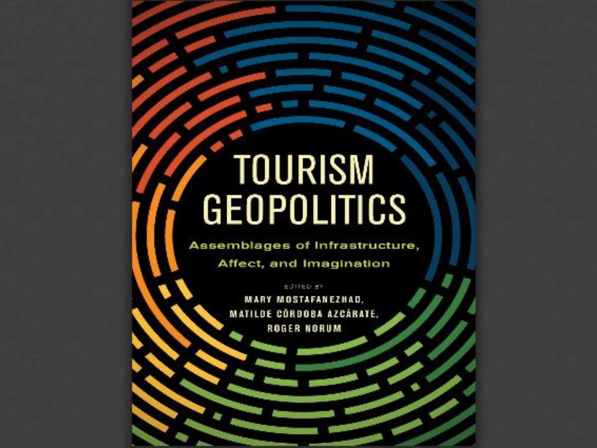 Tourism Geopolitics: Assemblages of Infrastructure, Affect, and Imagination