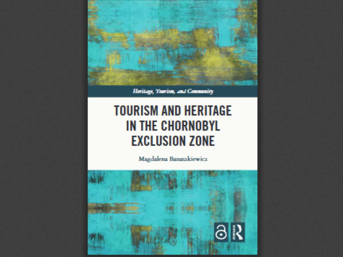 Tourism and Heritage in the Chornobyl Exclusion Zone