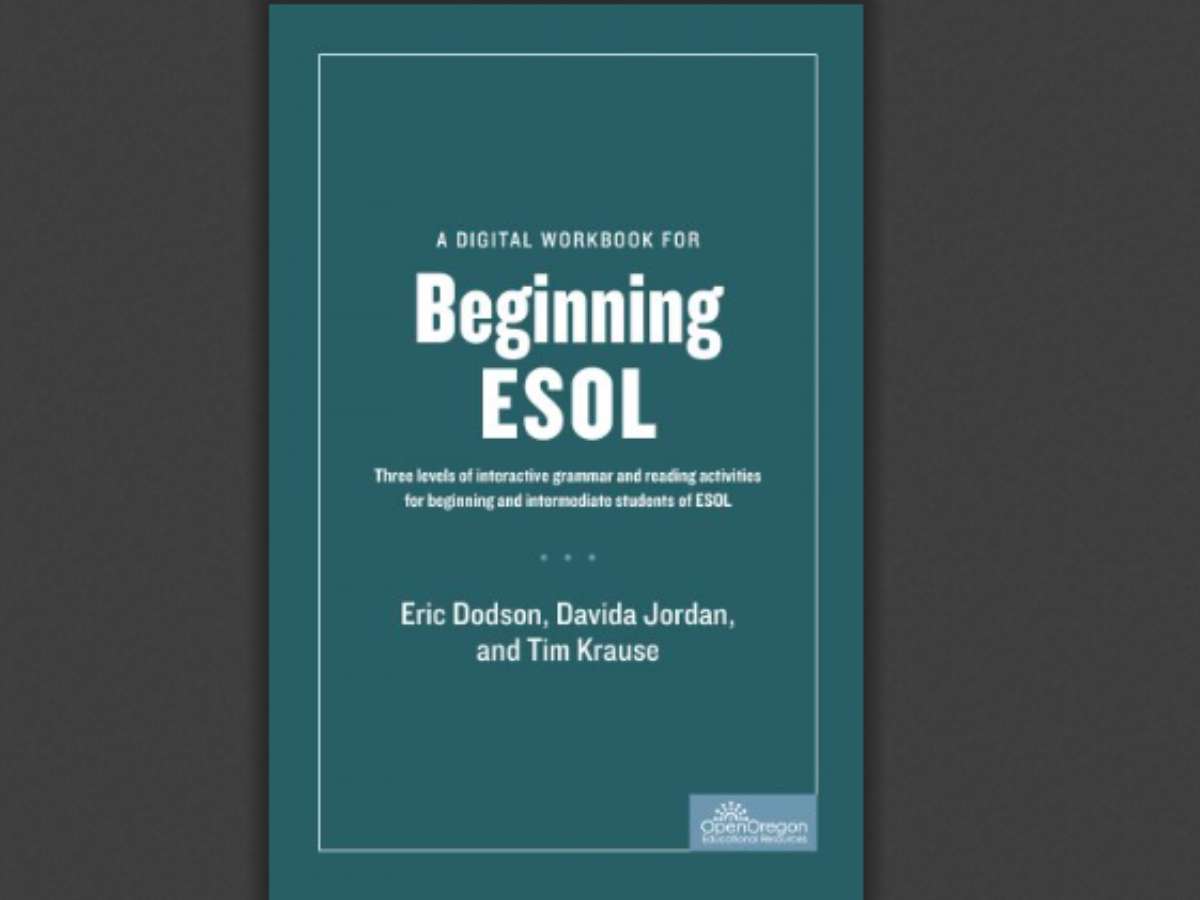 A Digital Workbook for Beginning ESOL: Three levels of interactive grammar and reading activities for beginning and intermediate students of ESOL