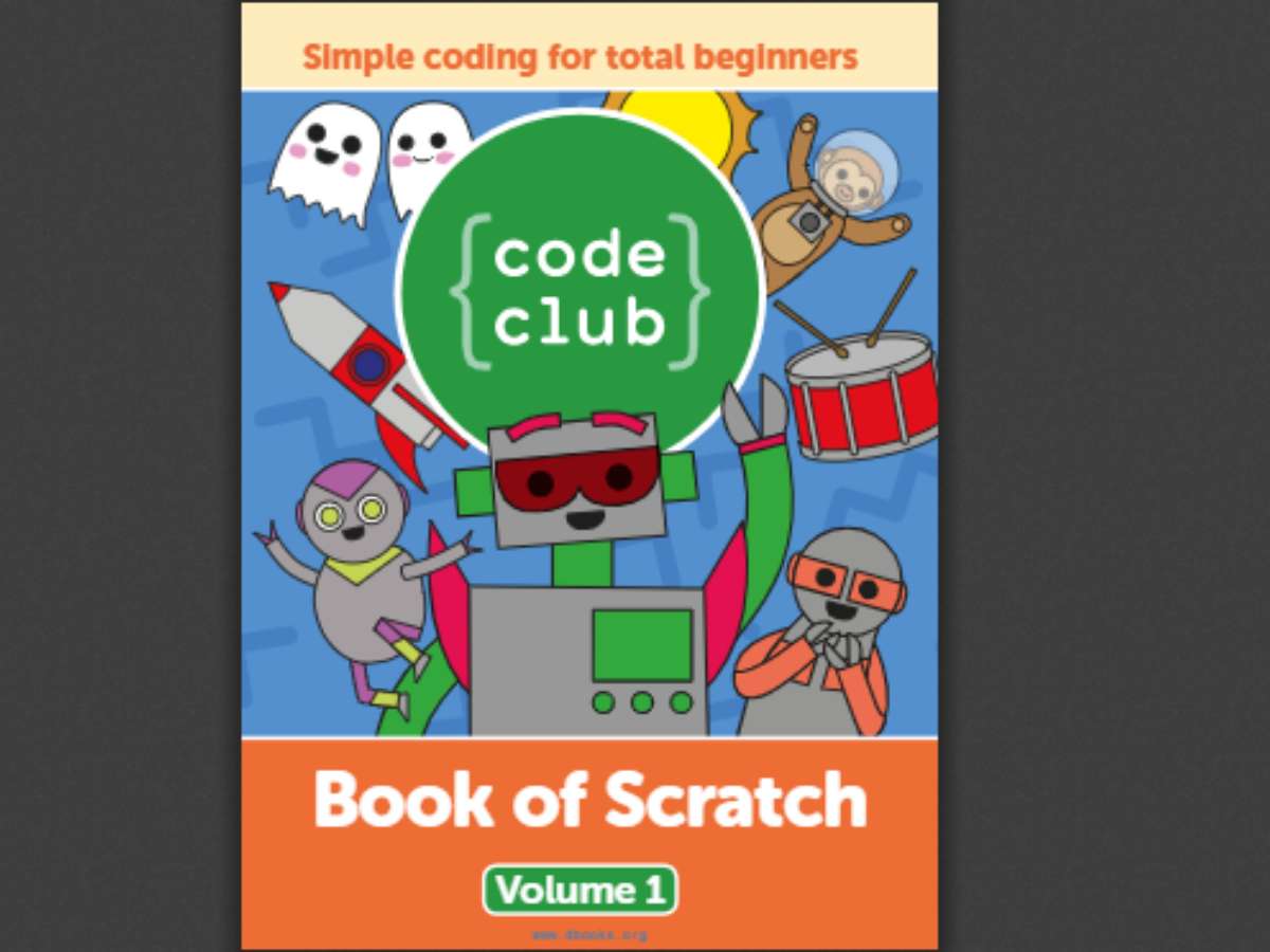 Code Club Book of Scratch Simple coding for total beginners