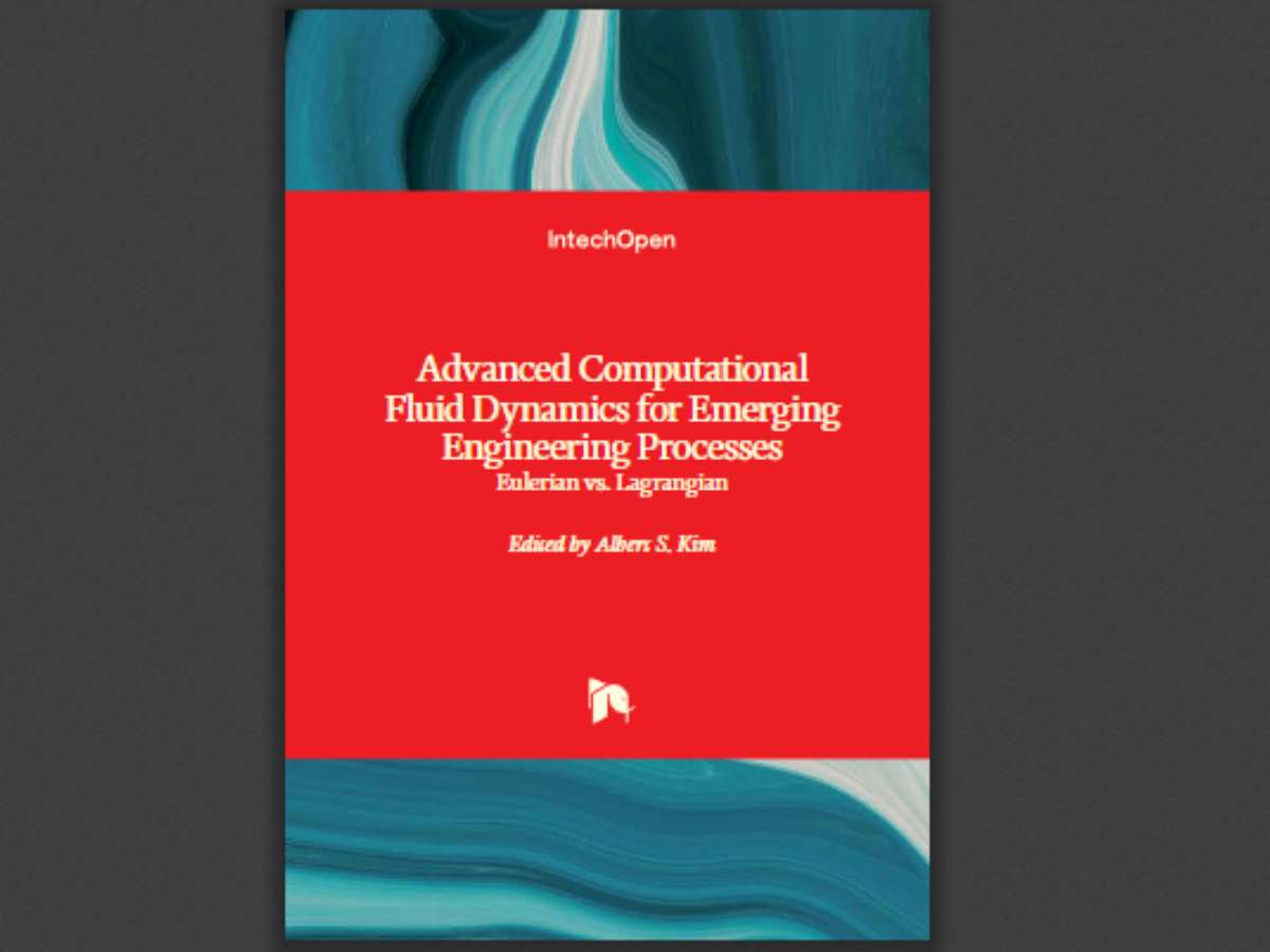 Advanced Computational Fluid Dynamics for Emerging Engineering Processes