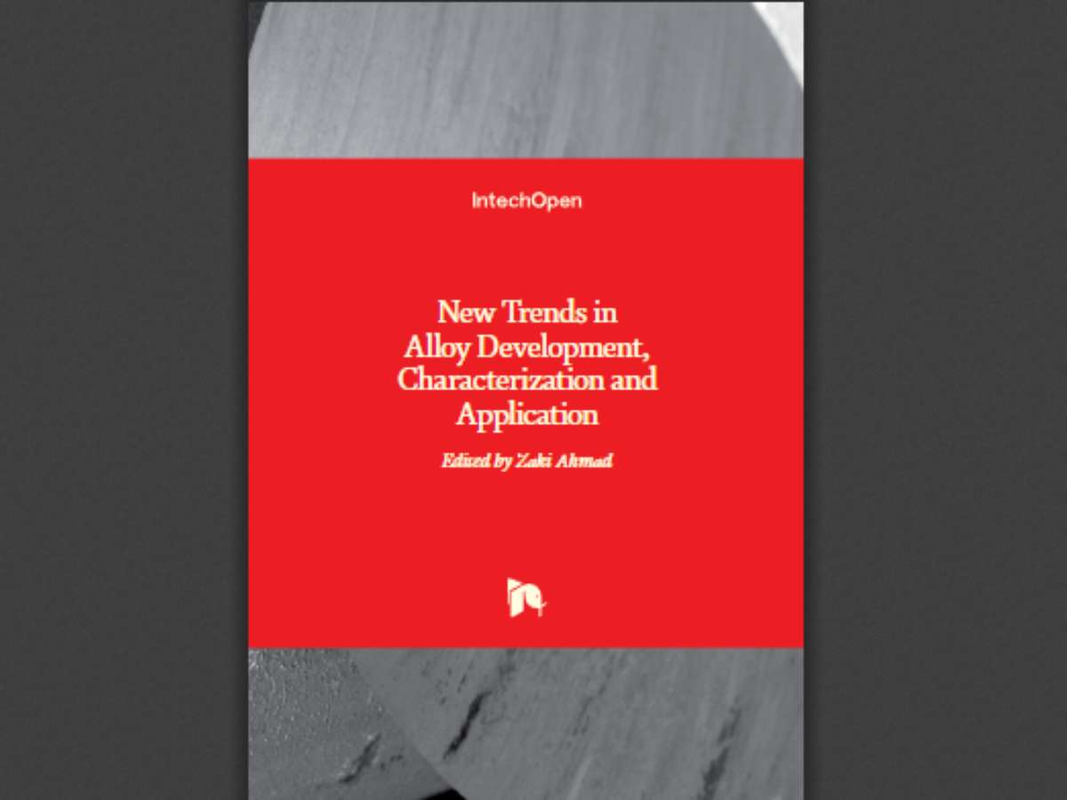 New Trends in Alloy Development, Characterization and Application