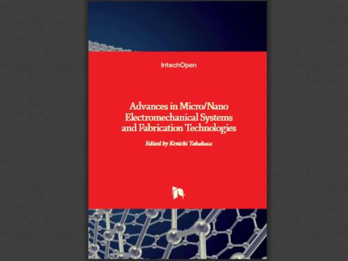 Advances in Micro/Nano Electromechanical Systems and Fabrication Technologies