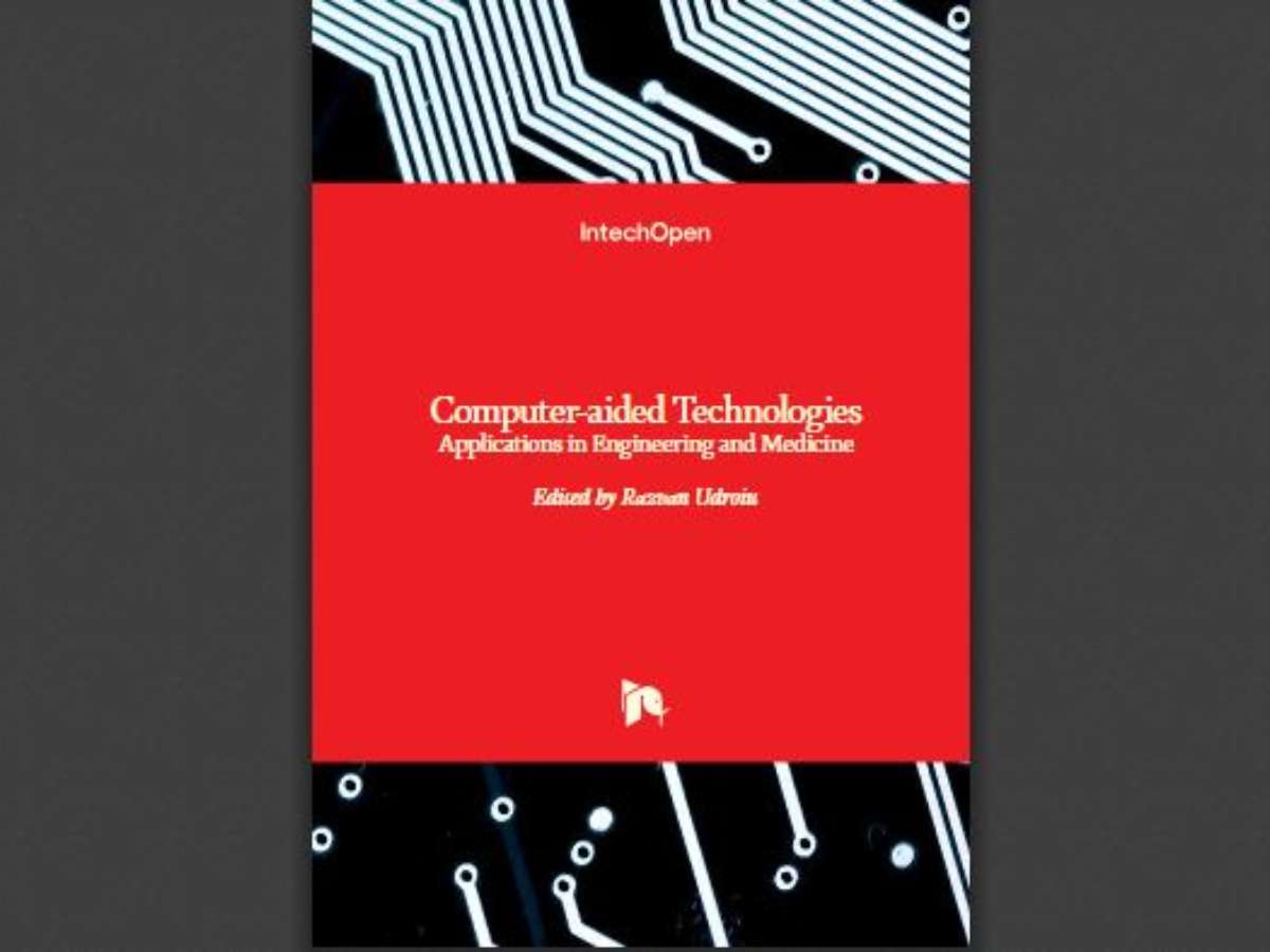 Computer-aided Technologies: Applications in Engineering and Medicine