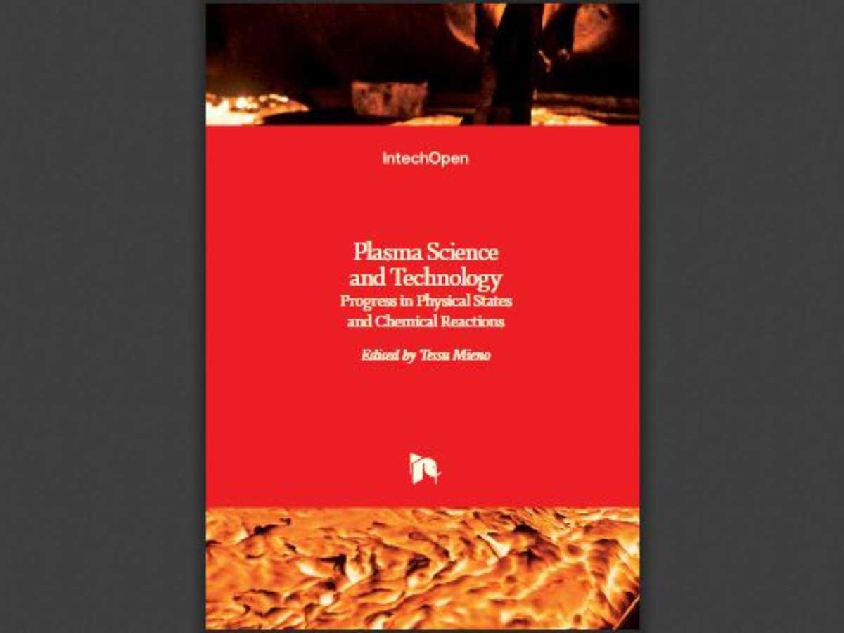 Plasma Science and Technology: Progress in Physical States and Chemical Reactions